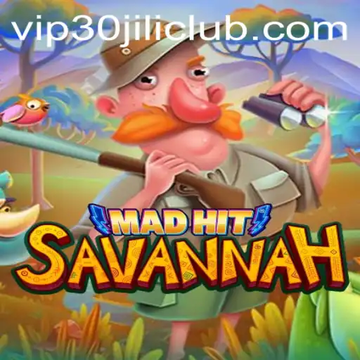 MadHitSavannah: An Immersive New Adventure from 30JILI Club