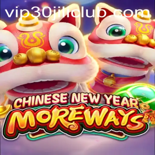 Exploring the Exciting World of CHINESENEWYEARMOREWAYS at 30JILI Club