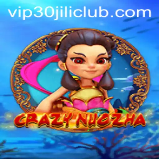 Discover the Thrilling World of CrazyNuoZha and the 30JILI Club